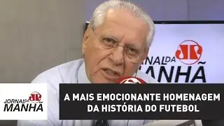 A mais emocionante homenagem da hist&oacute;ria do futebol | Joseval Peixoto