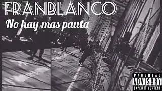 FranBlanco - No hay m&aacute;s pauta