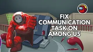 How to Fix Communication Task in Among Us (2024) | Complete the Comms Task