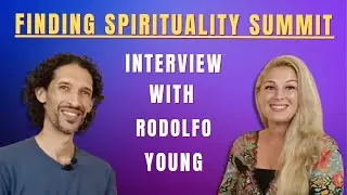 Finding Spirituality Summit - Interview with Rodolfo Young