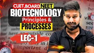 biotechnology principle and process|Lec-1 |by Anmol Sir|NEET+CUET+BOARDS|NCERT DEEP LINES🤯Basics
