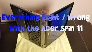 Everything Right / Wrong with the Acer Spin 11 Chromebook