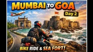 Day 2 - Mumbai to Goa, bike riding and all seafort  