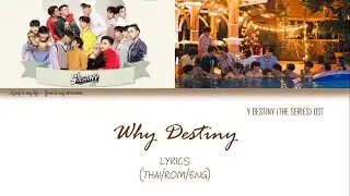 Why Destiny (Y Destiny OST) (Eng/Rom/Th)