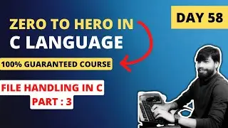 Day - 58  File handling in c part 3 |  LIVE Zero to Hero in C language (FREE)