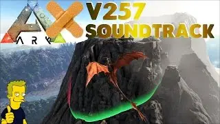 ARK Patch v257 NEW SOUNDTRACK & LAST LOOK AT VOLCANO BORDER fixed