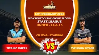 🔴LIVE | TITANIC TIGERS VS TYPHOON TITANS | STATE LEAGUE MATCH - UNDER - 14 & 16