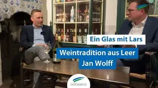 Leeraner Weintradition in siebter Generation | Jan Wolff bei 