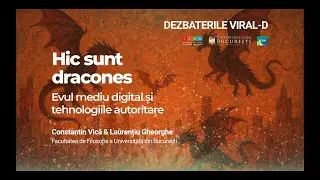 VIRAL-D cu Constantin Vică și Laurențiu Gheorghe - Hic sunt dracones