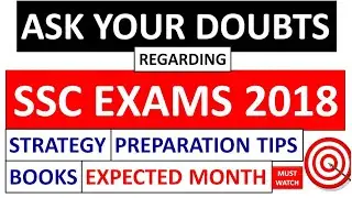 ASK YOUR DOUBTS REGARDING SSC CGL 2018 & SSC CPO 2018 STRATEGY | PREPARATION | EXPECTED EXAM MONTH