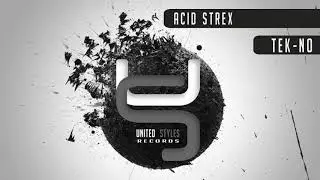 US053 - Acid Strex - Tek-No (United Styles Records)