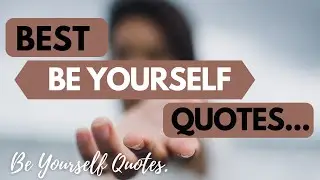 Best Be Yourself Quotes With Audio | Top 6 Be Yourself Be happy Quotes (With Audio).