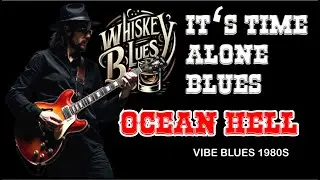Whiskey Blues 1980s 🥃Ocean Hell🎸ALONE FOR FAKE 🥃 stress reliever Relaxation