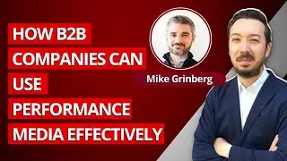 How B2B Companies Can Use Performance Media More Effectively
