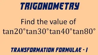 23 | Trigonometry | Transformation Formula - Type 1 | Worked Out Problem