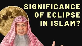 Why does an Eclipse happen & what is the Muslim&rsquo;s attitude towards it?