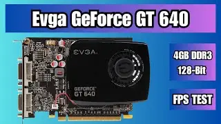 Evga Nvidia GeForce GT640 4GB Graphics Card FPS Benchmark 2025