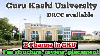 B pharma in Guru kashi university punjab Admission process, Fee structure, Drcc available GKU