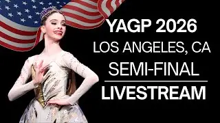 Pre-Competitive Classical Competition Women & Men Age 11 ~ YAGP 2026 Los Angeles, California