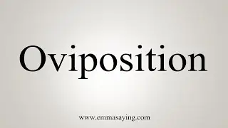 How To Say Oviposition