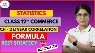 Statistics Class 12 Commerce Chapter 2 | Linear Correlation Formula | Best Strategy | Must Watch