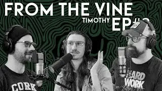 Artist Development - Timothy - From The Vine Podcast
