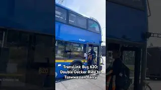 TransLink Bus 620: Double-Decker Ride to Tsawwassen Ferry #fyp #canada #translink #bus