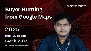 Buyer Hunting From Google Maps || Creative Zone IT || Best IT Learning Institute