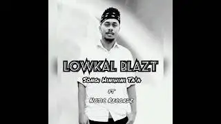 Lowkal Blazt (Muddy Jam) ft Notic Recordz_ Hinihini Ta'a