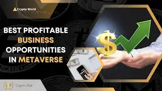 Best Profitable Business Opportunities in Metaverse