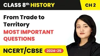 From Trade to Territory - Most Important Questions | Class 8 History Chapter 2 | CBSE 2024-25