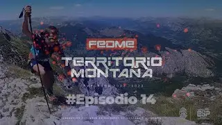 #EPISODIO14 - Temporada 1 / Territorio Monta&ntilde;a FEDME: Carreras por Monta&ntilde;a & Escalada