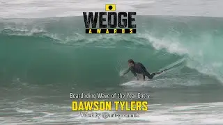 Dawson Tylers 4 - Boardriding Wave of the Year Entry - Wedge Awards 2021