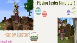 | Playing Easter Simulator! | Happy Easter! |