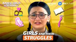 The Girl Struggle Is Real 🥲 | Amber Girls School Season 1 | Celesti Bairagey | Amazon MX Player
