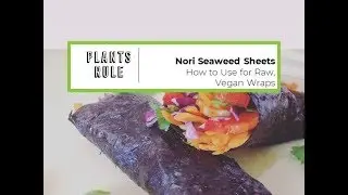 Nori Seaweed Sheets: How to Use for Raw, Vegan Wraps from Plants-Rule