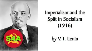 Imperialism and the Split in Socialism (1916) by Lenin. Marxist Theory Audiobook + Discussion.