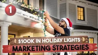 How To Make $100K+ Installing Christmas Lights | Part 1: Marketing