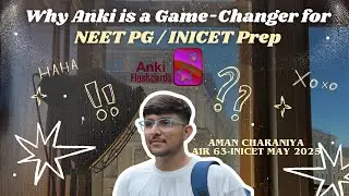 Почему вам НУЖНО использовать Anki для NEET PG и INICET -AMAN CHARANIYA -AIR 63 INICET МАЙ 2025
