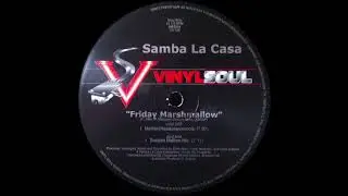 Samba La Casa &ndash; Friday Marshmallow - Vinyl Soul &ndash; VS-126 (2004)