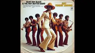 Silky Ray Blaze & The Hot Butter Band - Just Funkin' Around