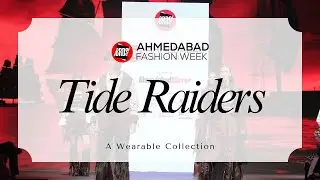 Tide Raiders I Wearable I BRDS I Ahmedabad Fashion Week 2025