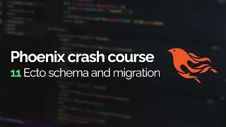 Phoenix crash course #11: Ecto schemas and migrations