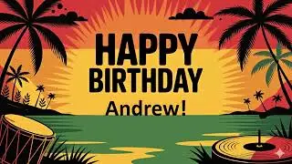 Andrew Birthday Song - Reggae - Energetic