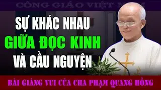 Sự Khác Nhau Giữa Đọc Kinh Và Cầu Nguyện - Bài Giảng Tỉnh Thức của Cha Micae Phạm Quang Hồng