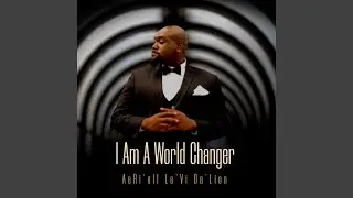 I Am a World Changer