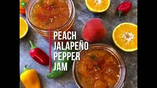 Easy Homemade Peach and Jalapeno Pepper Jam | No Pectin | Quick & Delicious