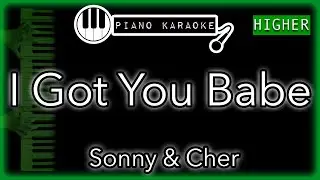 I Got You Babe (HIGHER +3) - Sonny & Cher - Piano Karaoke Instrumental