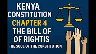 Kenya Constitution Chapter 4 | The Bill of Rights – The Soul of the Constitution