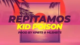 Poison Kid - Repitamos (Prod. KPBTS & mlshbts)